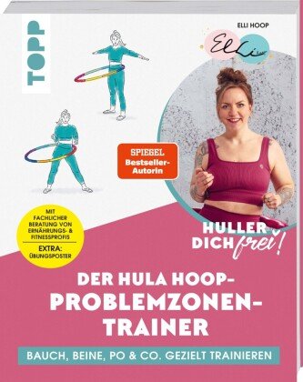 Huller dich frei! Der Hula Hoop Problemzonen-Trainer. SPIEGEL Bestseller-Autorin Frech Verlag Gmbh
