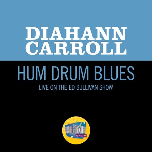 Hum Drum Blues Diahann Carroll
