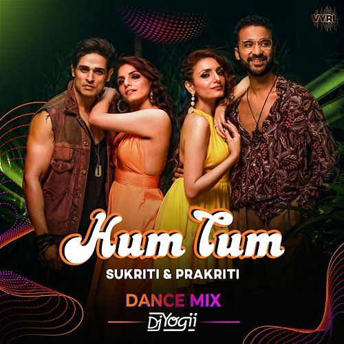 Hum Tum Prakriti Kakar, DJ Yogii, Sukriti Kakar