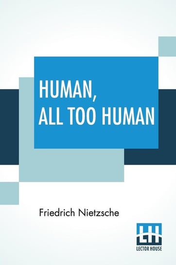 Human, All Too Human Nietzsche Fryderyk
