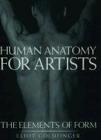 Human Anatomy for Artists: The Elements of Form Goldfinger Eliot