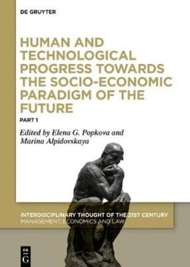 Human and Technological Progress Towards the Socio-Economic Paradigm of the Future: Part 1 Opracowanie zbiorowe