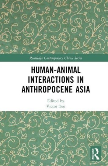 Human-Animal Interactions in Anthropocene Asia Opracowanie zbiorowe