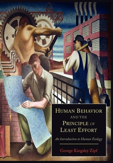 Human Behavior and the Principle of Least Effort Zipf George Kingsley