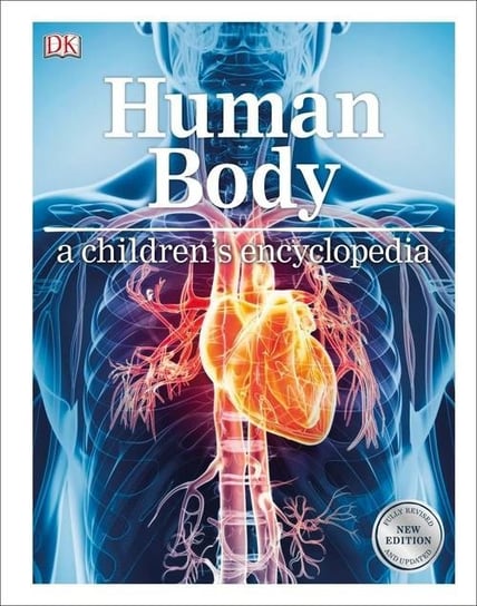 Human Body. A Children's Encyclopedia Opracowanie zbiorowe