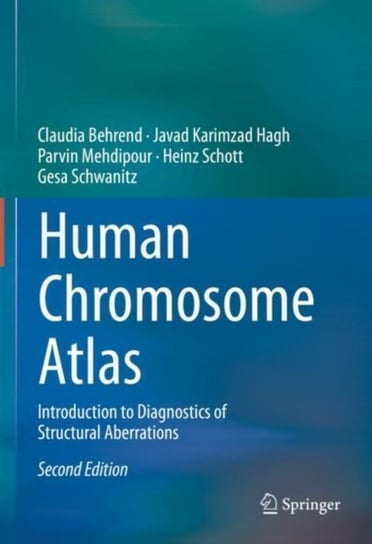 Human Chromosome Atlas: Introduction to Diagnostics of Structural Aberrations Claudia Behrend