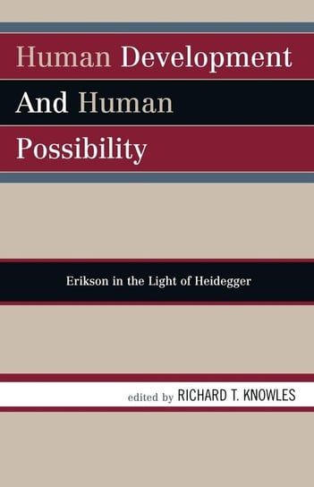 Human Development and Human Possibility Knowles Richard T.