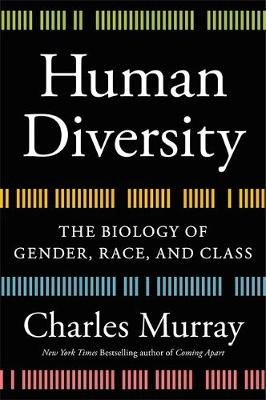 Human Diversity: The Biology of Gender, Race, and Class Murray Charles