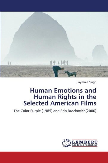 Human Emotions and Human Rights in the Selected American Films Singh Jayshree