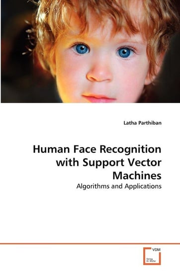 Human Face Recognition with Support Vector Machines Parthiban Latha