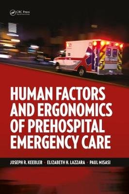 Human Factors and Ergonomics of Prehospital Emergency Care Joseph R. Keebler