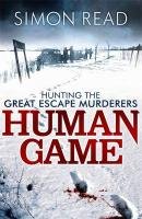 Human Game: Hunting the Great Escape Murderers Read Simon