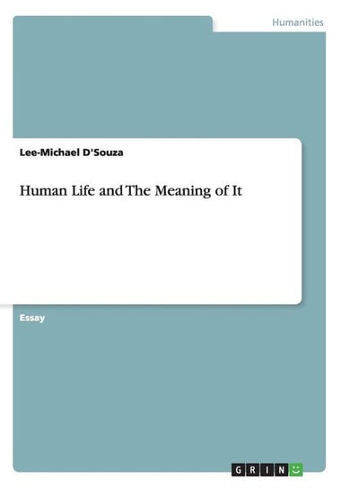 Human Life and The Meaning of It D'souza Lee-Michael