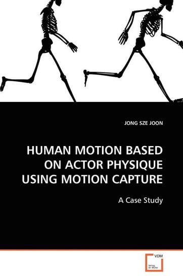 Human Motion Based On Actor Physique Using Motion Capture JOON JONG SZE