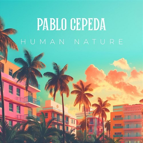 Human Nature Pablo Cepeda