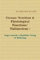 Human Nnutrition and Physiological Functions/ Malfunctions. Steps towards a Healthier Living and Wellbeing Osman Elbeit Ibrahim R. D.