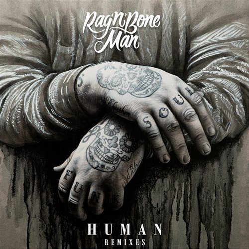 Human (Remixes) Rag'N'Bone Man