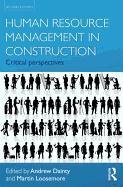 Human Resource Management in Construction: Critical Perspectives Dainty Andrew, Loosemore Martin