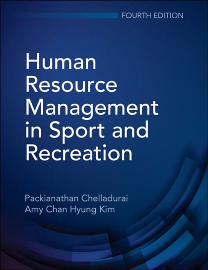 Human Resource Management in Sport and Recreation Packianathan Chelladurai, Amy Chan Hyung Kim