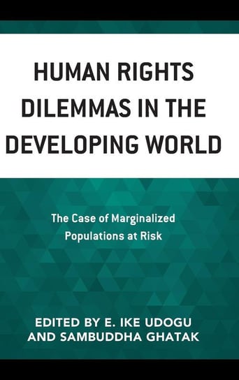 Human Rights Dilemmas in the Developing World Rowman & Littlefield Publishing Group Inc