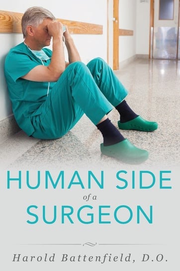 Human Side of a Surgeon Battenfield Harold