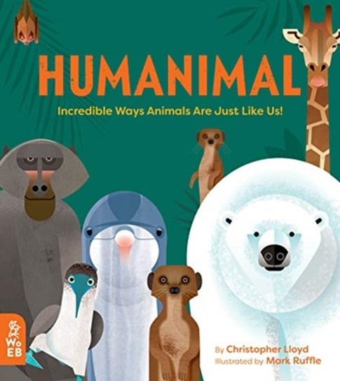Humanimal. Incredible Ways Animals Are Just Like Us! Lloyd Christopher