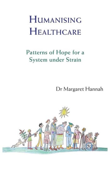 Humanising Healthcare Margaret Hannah