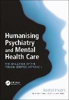 Humanising Psychiatry and Mental Health Care Freeth Rachel