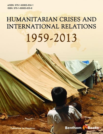 Humanitarian Crises and International Relations (1959-2013) Le Houerou Fabienne