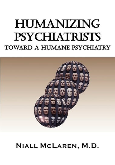 Humanizing Psychiatrists Niall McLaren