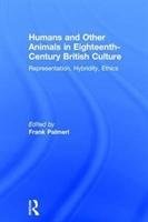 Humans and Other Animals in Eighteenth-Century British Culture Frank Palmeri
