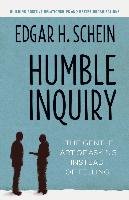 Humble Inquiry: The Gentle Art of Asking Instead of Telling Schein Edgar H.