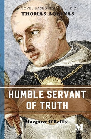 Humble Servant of Truth O'reilly Margaret