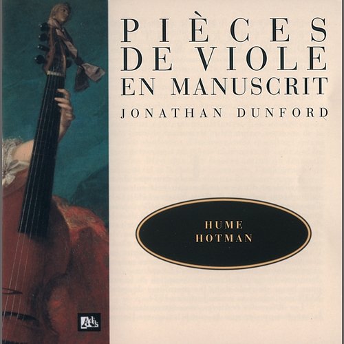 Hume-Ford-Hotman-Dubuisson-Verdufen - Pièces de viole en manuscrit Jonathan Dunford