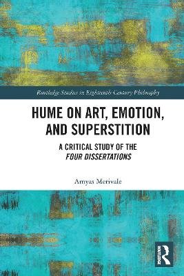 Hume on Art, Emotion, and Superstition: A Critical Study of the Four Dissertations Taylor & Francis Ltd.