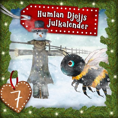 Humlan Djojjs Julkalender (Avsnitt 7) Humlan Djojj, Julkalender, Staffan Götestam