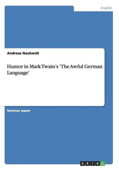 Humor in Mark Twain's 'The Awful German Language' Nauhardt Andreas