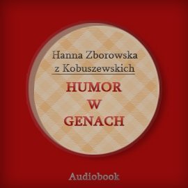 Humor w genach Zborowska z Kobuszewskich Hanna