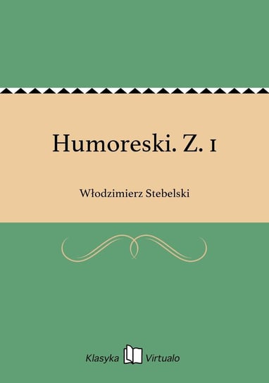 Humoreski. Z. 1 - ebook epub Stebelski Włodzimierz