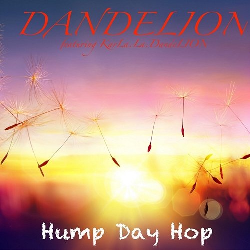 Hump Day Hop DandeLion feat. KarLa.La.DandeLion