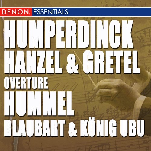 Humperdinck: Hanzel & Gretel Highlights - Hummel: Blaubart & Konig Ubu Various Artists
