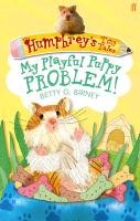 Humphrey's Tiny Tales 6: My Playful Puppy Problem! Birney Betty G.
