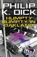 Humpty Dumpty In Oakland Dick Philip K.