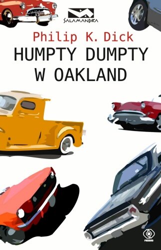 Humpty Dumpty w Oakland Dick Philip K.