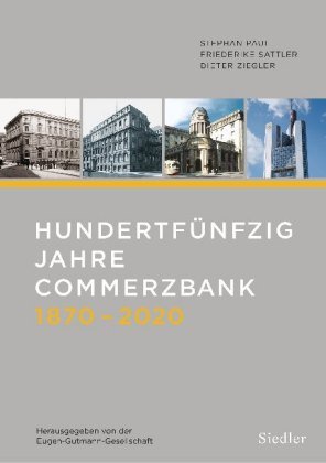 Hundertfünfzig Jahre Commerzbank 1870-2020 Siedler