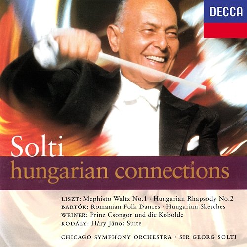 Hungarian Connections Sir Georg Solti, Chicago Symphony Orchestra
