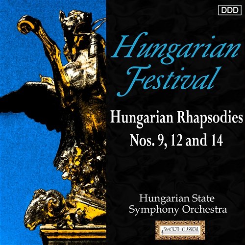 Hungarian Festival: Hungarian Rhapsodies Nos. 9, 12 and 14 Hungarian State Symphony Orchestra, Mátyás Antál