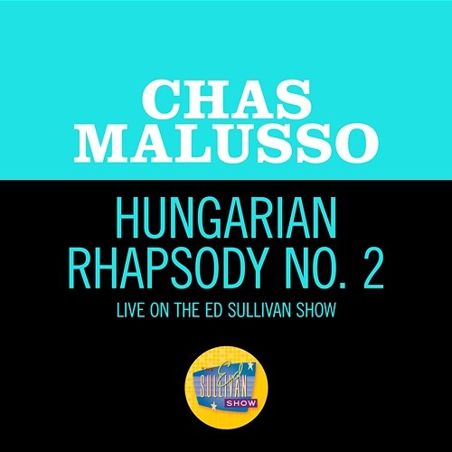 Hungarian Rhapsody No. 2 Chas Malusso