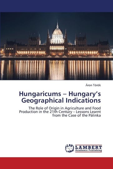 Hungaricums - Hungary's Geographical Indications Torok Aron