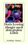 Hunger nach dem großen Leben Lessing Doris